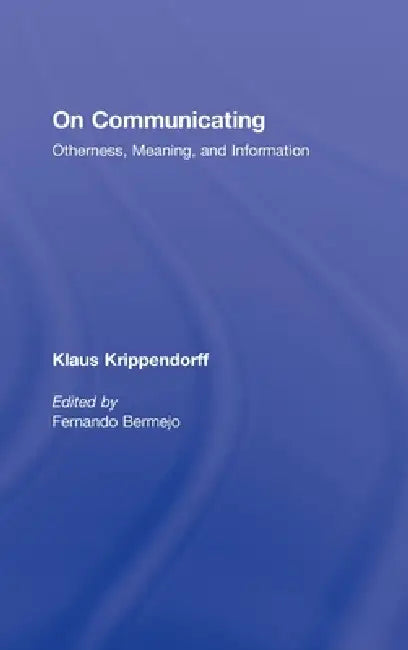On Communicating (English, Klaus Krippendorff | Fernando Bermejo)