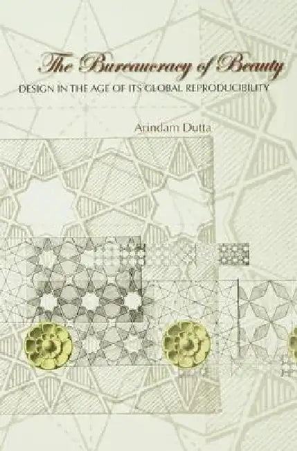 The Bureaucracy of Beauty (English, Arindam Dutta)