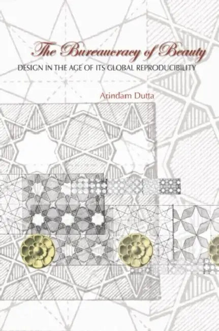 The Bureaucracy of Beauty (English, Arindam Dutta)