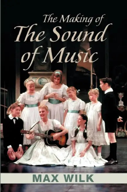 The Making of the Sound of Music (English, Max Wilk)