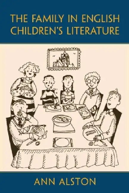 The Family in English Children's Literature (English, Ann Alston)