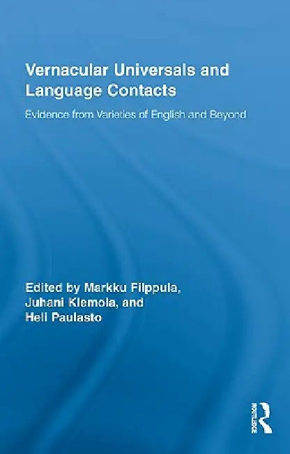 Vernacular Universals And Language Contacts (English, Markku Filppula | Juhani Klemola | Heli Paulasto)
