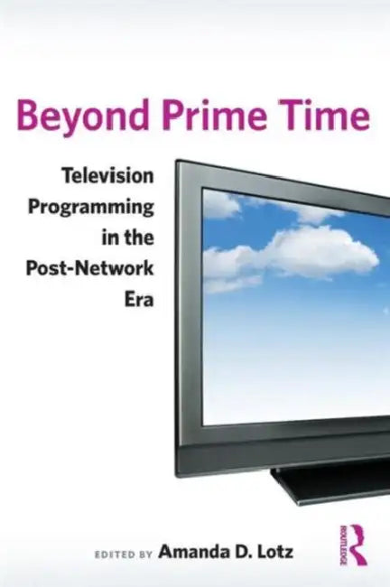 Beyond Prime Time (English, Amanda Lotz)