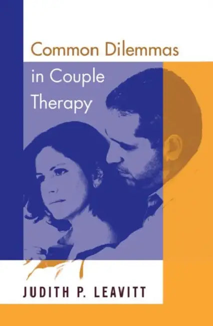 Common Dilemmas in Couple Therapy (English, Judith P. Leavitt)