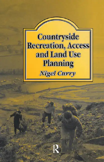 Countryside Recreation, Access and Land Use Planning (English, N. R. Curry | N. Curry)