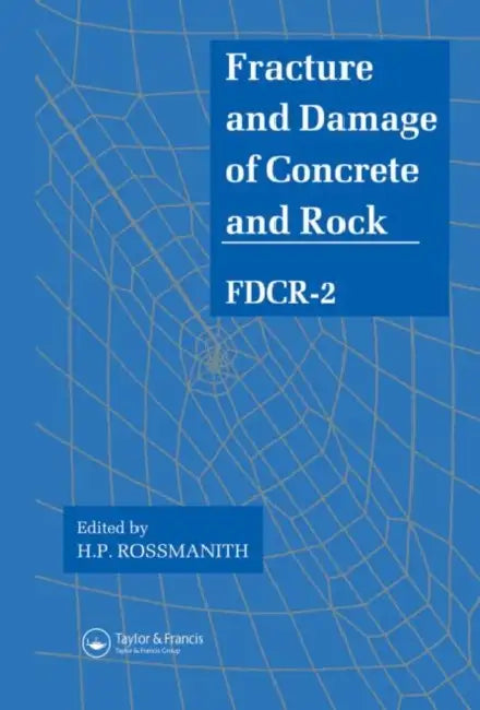 Fracture and Damage of Concrete and Rock - FDCR-2 (English, H. P. Rossmanith)