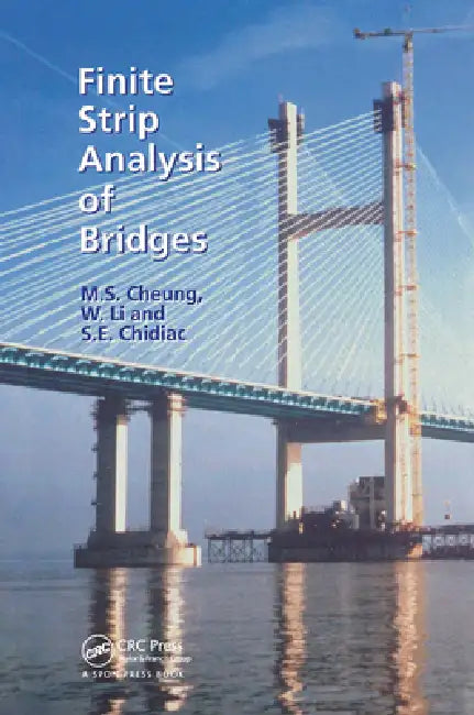 Finite Strip Analysis of Bridges (English, M. S. Cheung | S. E. Chidiac | W. Li)
