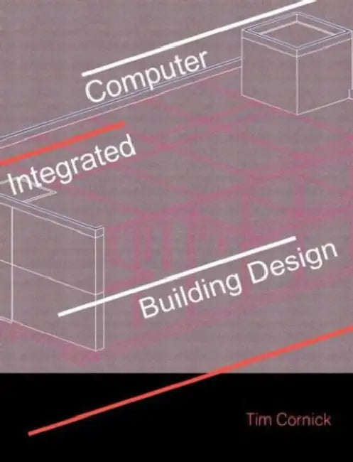 Computer-Integrated Building Design (English, Tim Cornick)