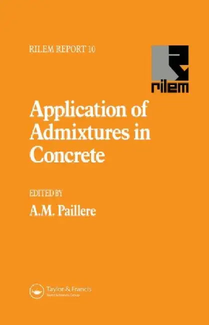 Application Of Admixtures In Concrete (English, A.M. Paillere)