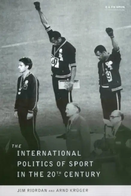 The International Politics of Sport in the Twentieth Century (English, Professor Jim Riordan | Jim Riordan)