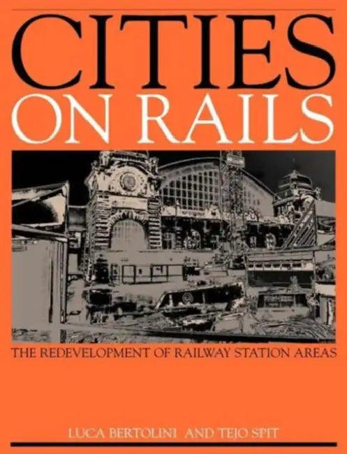 Cities on Rails (English, Luca Bertolini | Tejo Spit)