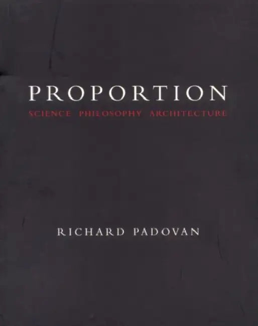Proportion (English, Richard Padovan)