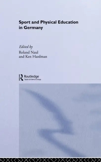 Sport and Physical Education in Germany (English, Ken Hardman | Roland Naul)
