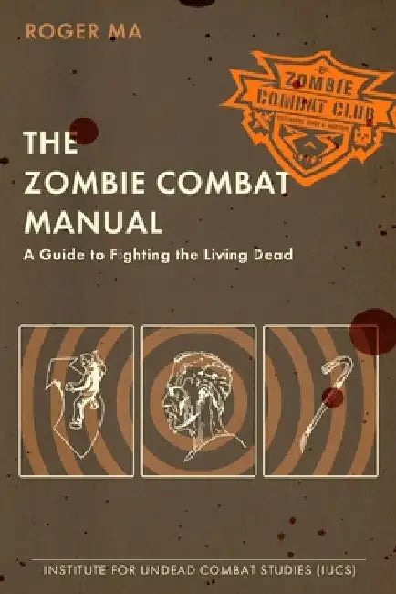The Zombie Combat Manual (English, Roger Ma)