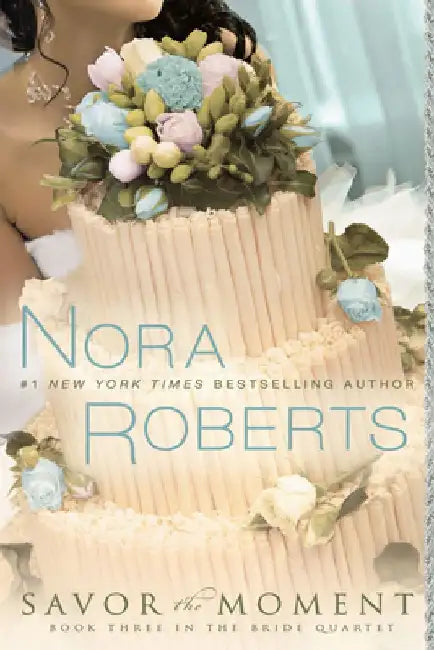 Savor the Moment (English, Nora Roberts)
