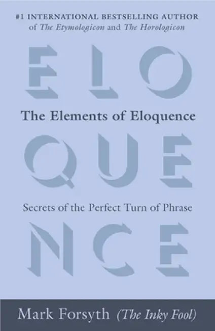The Elements of Eloquence (English, Mark Forsyth)