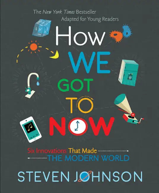 How We Got to Now (English, Steven Johnson)