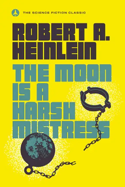 The Moon Is a Harsh Mistress (English, Robert A. Heinlein)