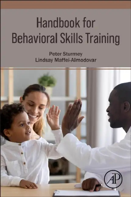 Handbook for Behavioral Skills Training (English, Peter Sturmey | Lindsay Maffei-Almodovar)