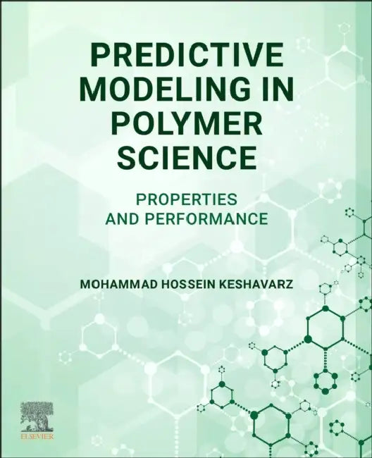 Predictive Modeling in Polymer Science (English, Mohammad Hossein Keshavarz)