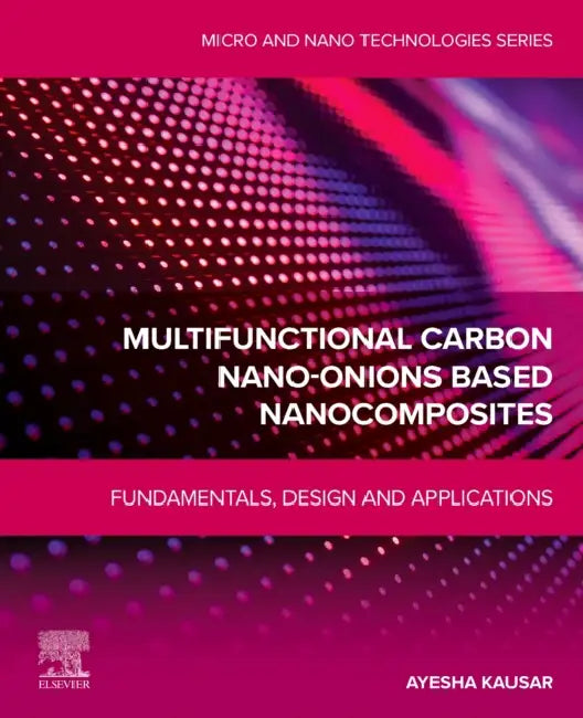 Multifunctional Carbon Nano-Onions Based Nanocomposites (English, Ayesha Kausar)