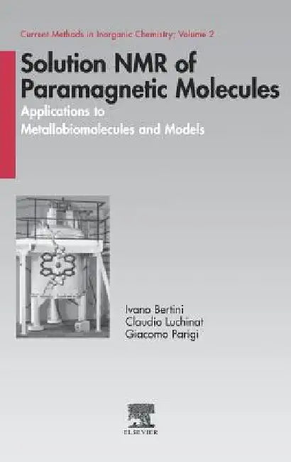 Solution NMR of Paramagnetic Molecules (English, Ivano Bertini | Claudio Luchinat | Giacomo Parigi)