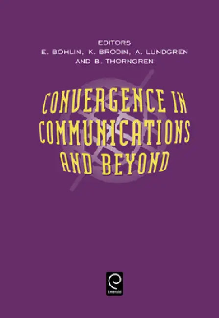 Convergence in Communications and Beyond (English, Erik Bohlin | K. Brodin)