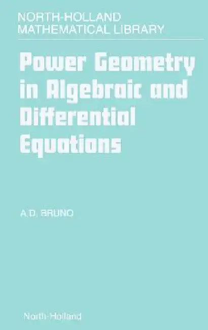 Power Geometry in Algebraic and Differential Equations (English, A. D. Bruno)