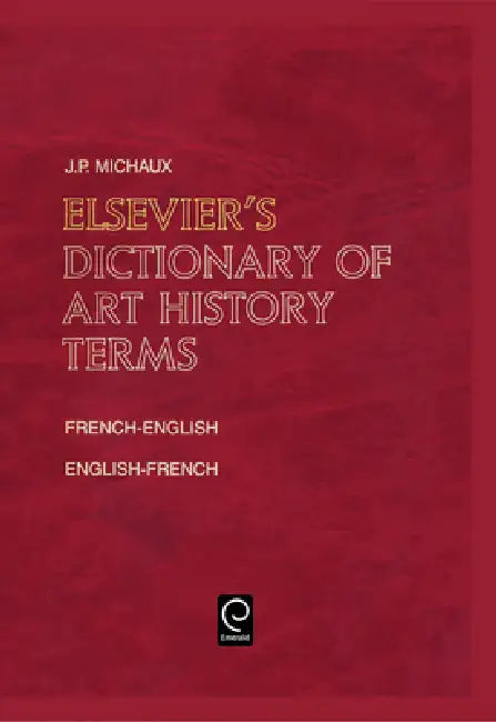Elsevier's Dictionary of Art History Terms (English, J. P. Michaux)