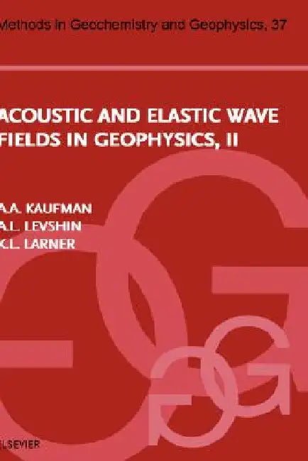 Acoustic and Elastic Wave Fields in Geophysics, Part II (English, A. L. Levshin | K. L. Larner | Avital Kaufman)