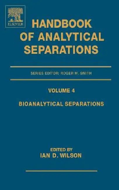 Bioanalytical Separations (English, Ian D. Wilson)