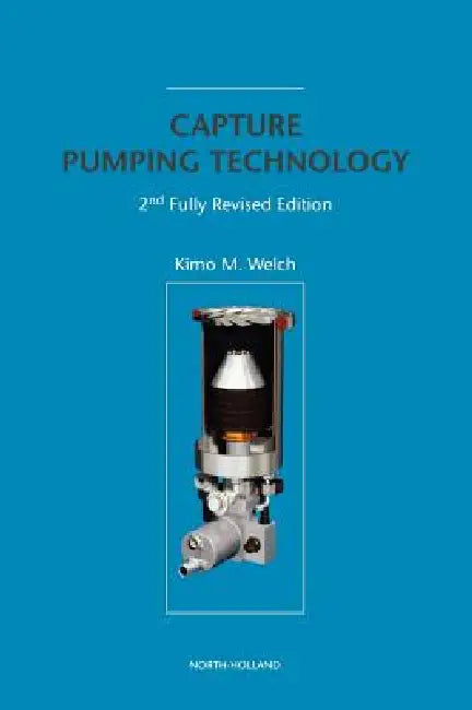 Capture Pumping Technology 2nd Fully Revised Edition (English, K. Welch)