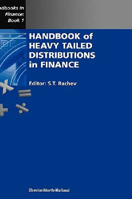 Handbook of Heavy Tailed Distributions in Finance (English, S. T. Rachev)