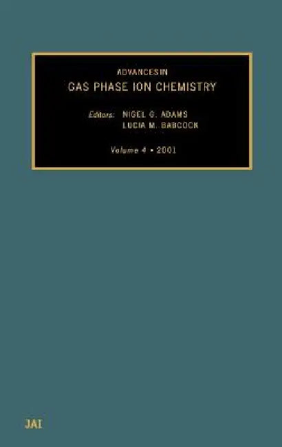 Advances in Gas Phase Ion Chemistry (English, N. G. Adams | L. M. Babcock)