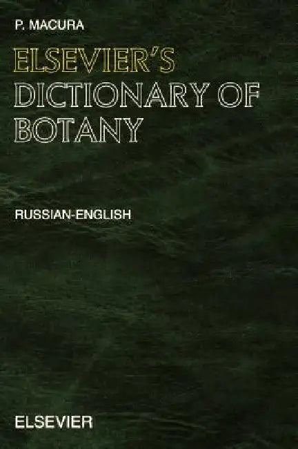 Elsevier's Dictionary of Botany (English, P. Macura)