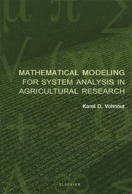 Mathematical Modeling for System Analysis in Agricultural Research (English, K. Vohnout)