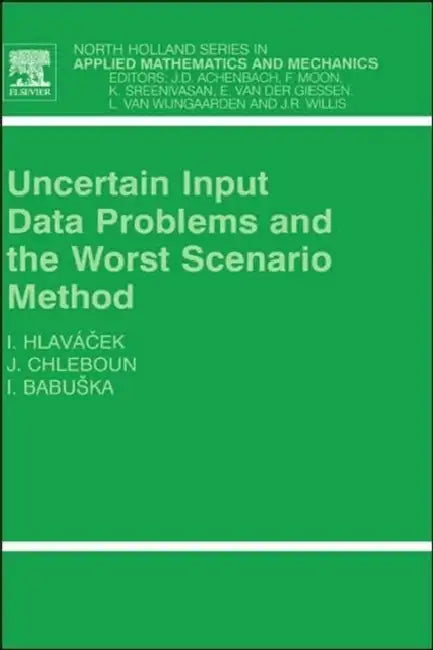 Uncertain Input Data Problems and the Worst Scenario Method (English, Ivan Hlavacek | Jan Chleboun | Ivo Babuska)