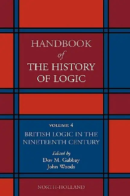 British Logic in the Nineteenth Century (English, Dov M. Gabbay | John Woods)