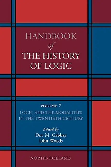 Logic and the Modalities in the Twentieth Century (English, Dov M. Gabbay | John Woods)