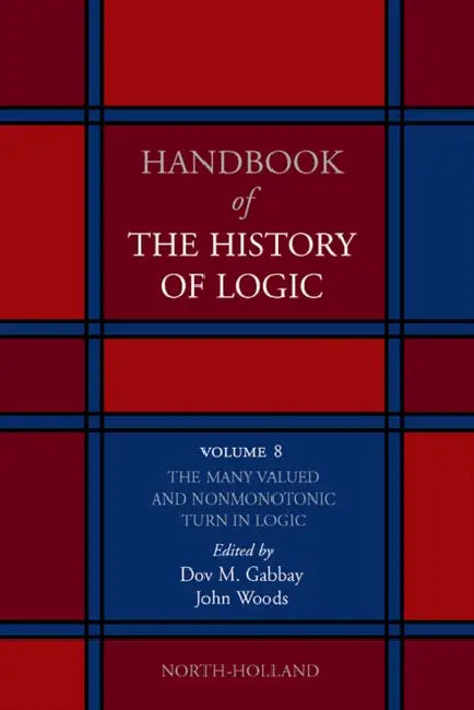The Many Valued and Nonmonotonic Turn in Logic (English, Dov M. Gabbay | John Woods)