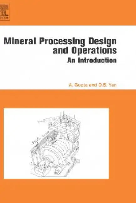 Mineral Processing Design and Operation (English, Ashok Gupta | Denis S. Yan)