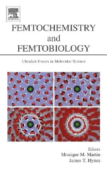 Femtochemistry and Femtobiology (English, Monique M. Martin | James T. Hynes)