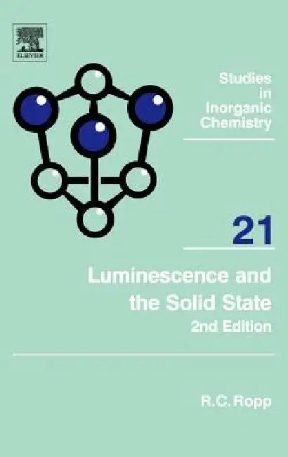 Luminescence and the Solid State (English, Richard C. Ropp)