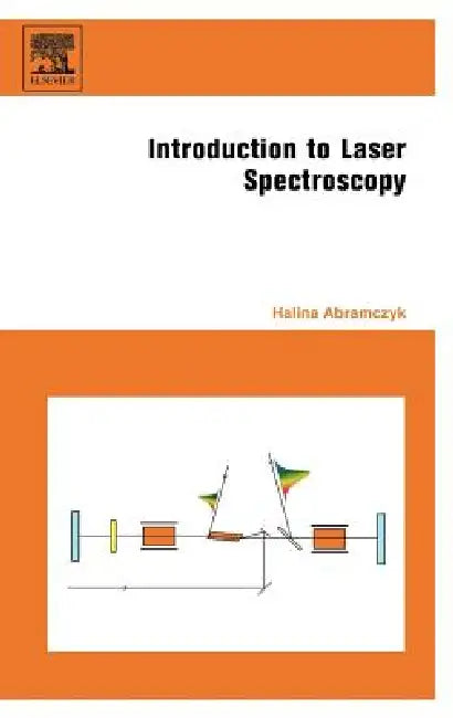 Introduction to Laser Spectroscopy (English, Halina Abramczyk)