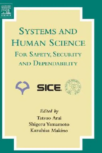 Systems and Human Science - For Safety, Security and Dependability (English, Shigeru Yamamoto | Kazuhisa Makino | Tatsuo Arai)
