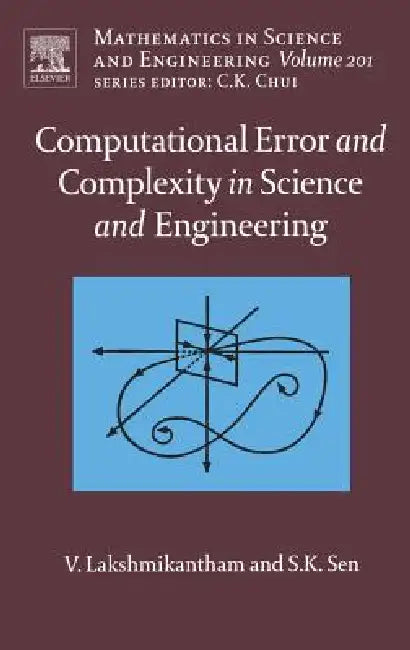 Computational Error and Complexity in Science and Engineering (English, Vangipuram Lakshmikantham | Syamal Kumar Sen)