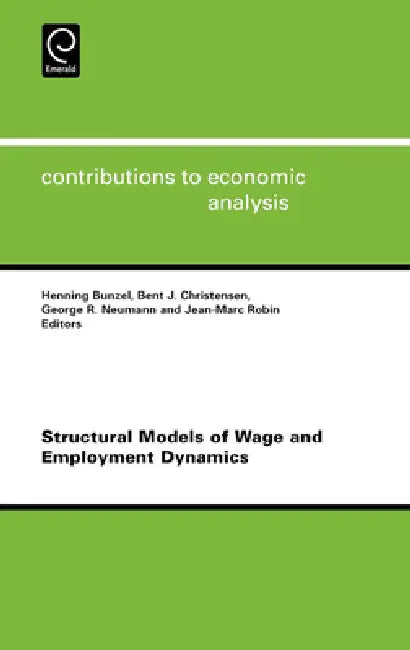 Structural Models of Wage and Employment Dynamics (English, Henning Bunzel | Bent Christensen | George R. Neumann)