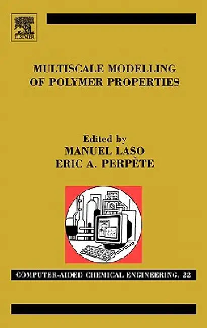 Multiscale Modelling of Polymer Properties (English, E. Perpète | Manuel Laso)