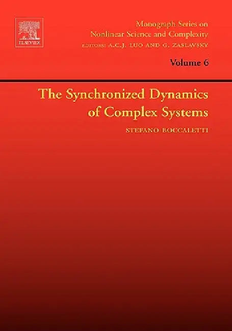 The Synchronized Dynamics of Complex Systems (English, Stefano Boccaletti | Albert C. J. Luo | George Zaslavsky)