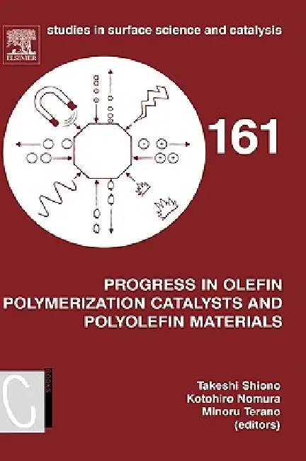 Progress in Olefin Polymerization Catalysts and Polyolefin Materials (English, Takeshi Shiono | Kotohiro Nomura | Minoru Terano)